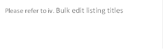 Please refer to iv. Bulk edit listing titles